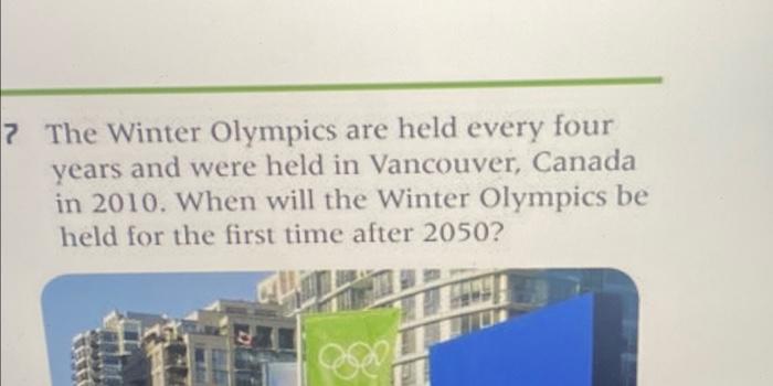 Solved 7 The Winter Olympics are held every four years and | Chegg.com