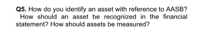 Solved Q5. How do you identify an asset with reference to | Chegg.com
