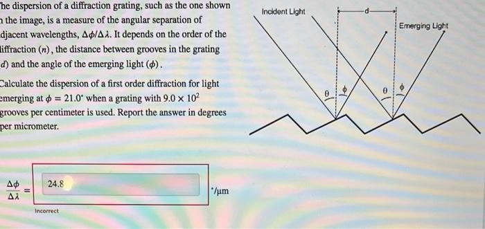 he dispersion of a diffraction grating, such as the one shown a the image, is a measure of the angular separation of djacent 