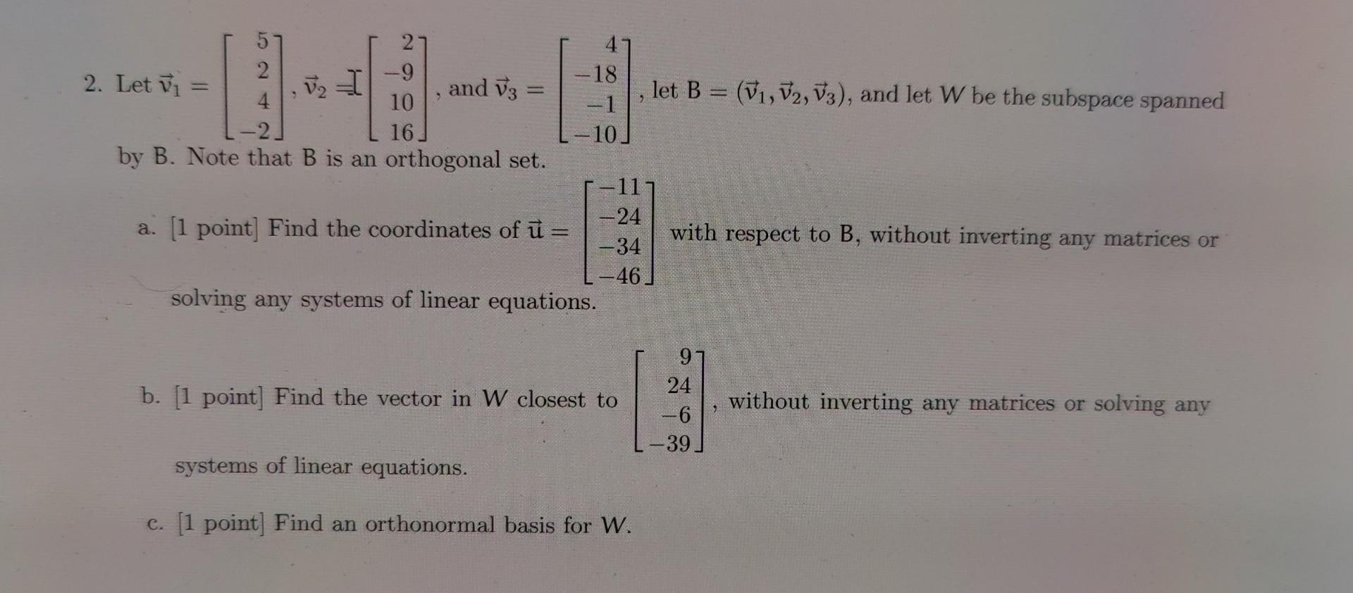 Solved 2. Let v1=⎣⎡524−2⎦⎤,v2=⎣⎡2−91016⎦⎤, and | Chegg.com