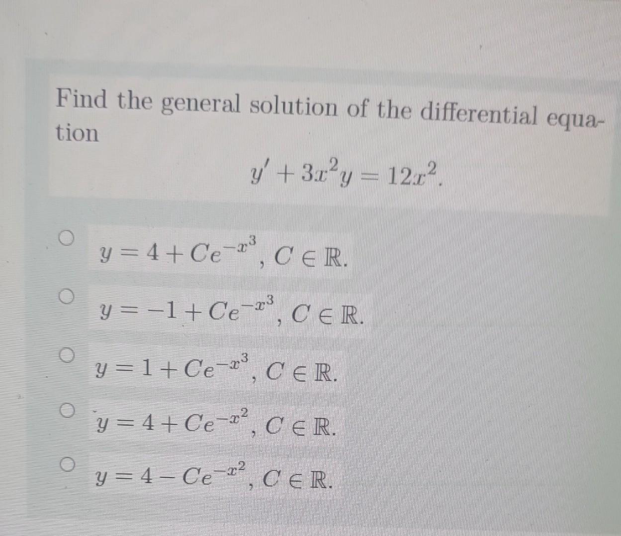 Find the general solution of the differential equation \[ y^{\prime}+3 x^{2} y=12 x^{2} \] \[ y=4+C e^{-x^{3}}, C \in \mathbb