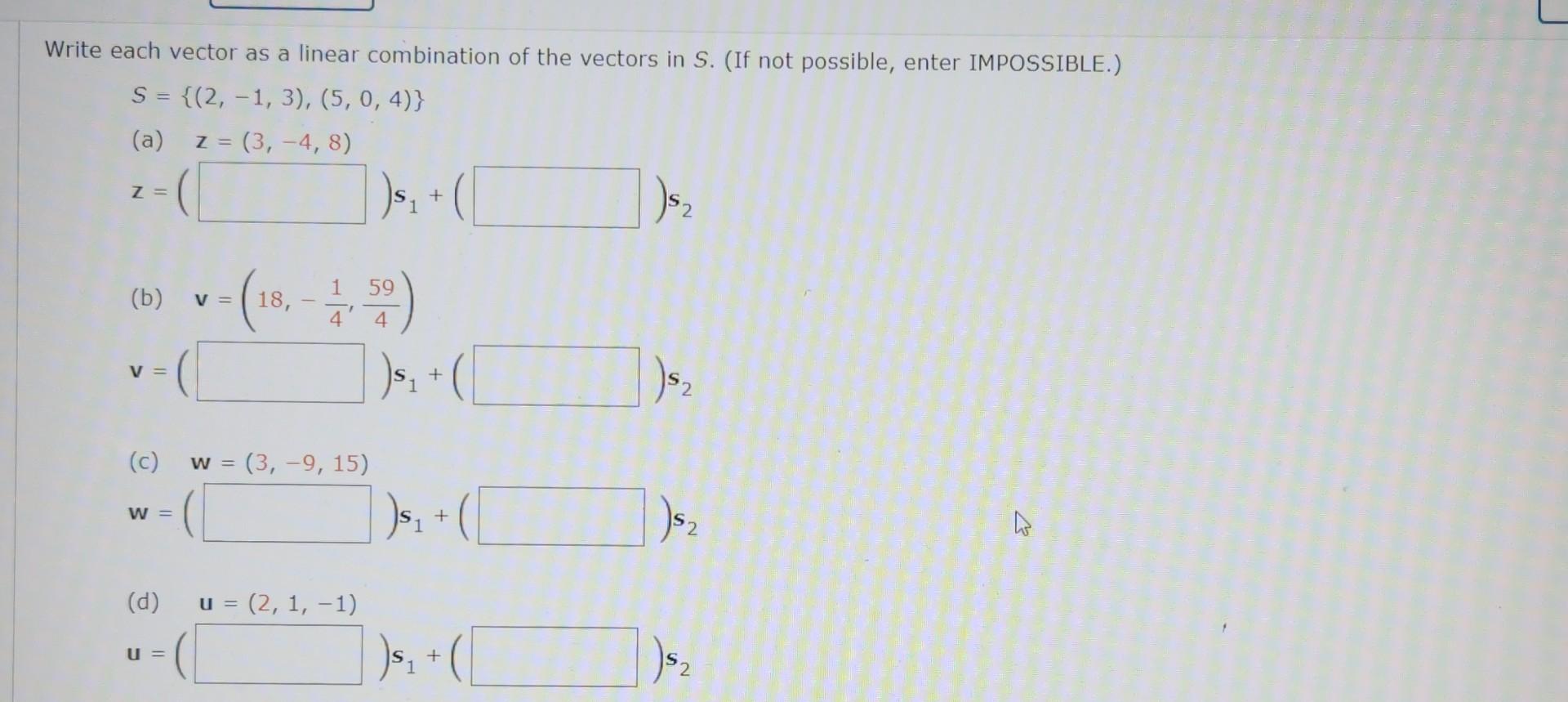 Solved S={(2,−1,3),(5,0,4)} (a) z=(3,−4,8) z=()s1+()s2 (b) | Chegg.com