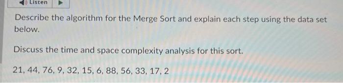 Solved Describe the algorithm for the Merge Sort and explain | Chegg.com