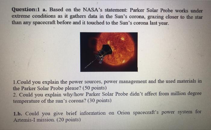 Solved Question:1 a. Based on the NASA's statement: Parker | Chegg.com