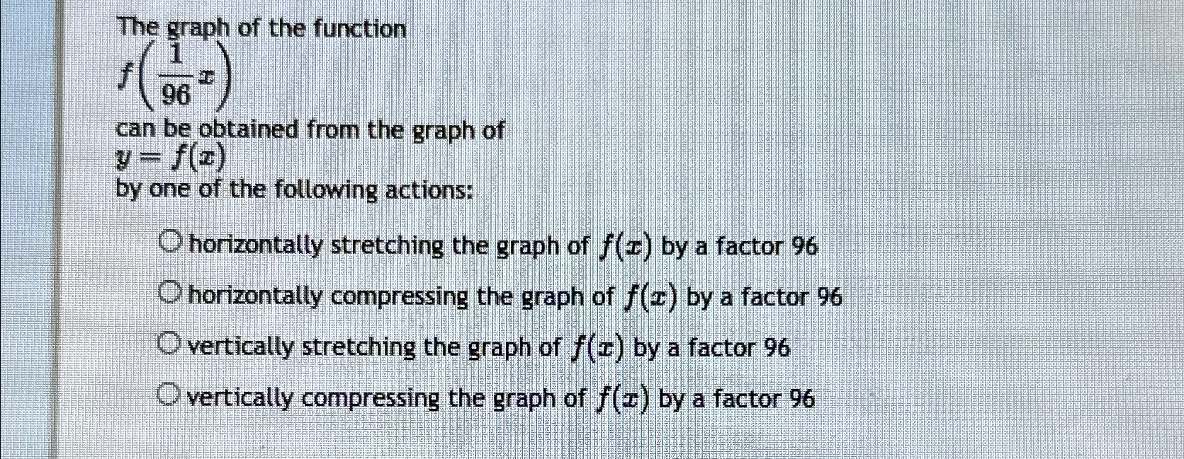 Solved The graph of the functionf(196x)can be obtained from | Chegg.com