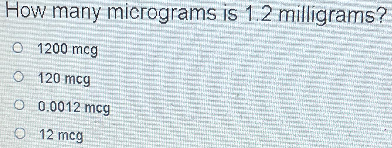 Solved How Many Micrograms Is 1 2 Chegg Com   Image