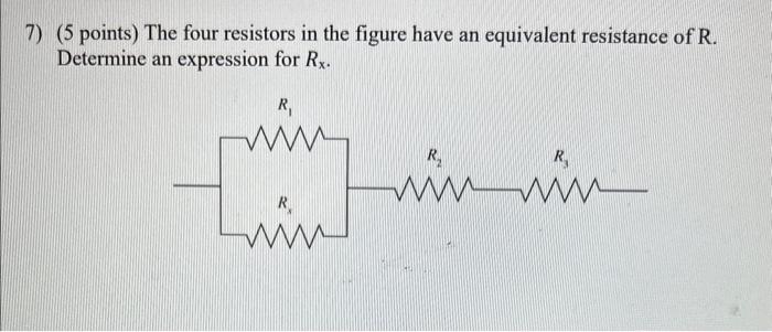 Solved 7) (5 points) The four resistors in the figure have | Chegg.com