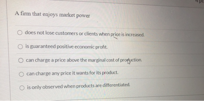 Solved pt A firm that enjoys market power does not lose | Chegg.com