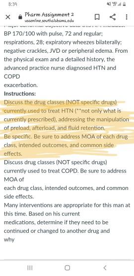 5:39 Pharm Assignment 2 usconline southalakama.edu BP 170/100 with pulse, 72 and regular; respirations, 28; expiratory wheeze