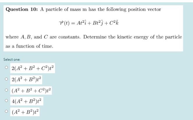 Solved Question 10: A Particle Of Mass M Has The Following | Chegg.com