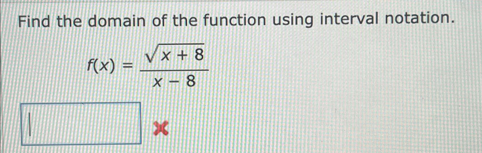 Solved Find the domain of the function using interval | Chegg.com