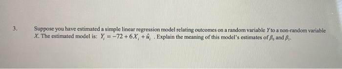 Solved 3. Suppose you have estimated a simple linear | Chegg.com
