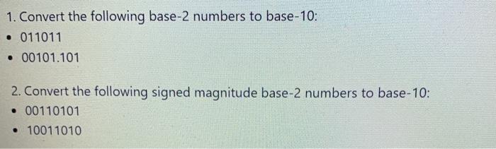 Solved 1. Convert the following base-2 numbers to base-10: • | Chegg.com