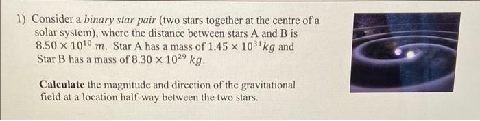 Solved 1) Consider a binary star pair (two stars together at | Chegg.com