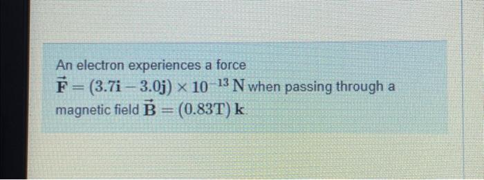 Solved An electron experiences a force \\( | Chegg.com