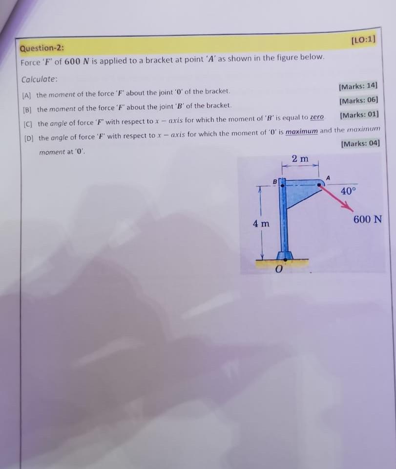 Solved Question-2: Force ' F ' of 600 N is applied to a | Chegg.com