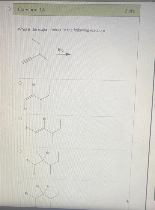 Solved D Question 12 2 pts What is the major product to the | Chegg.com