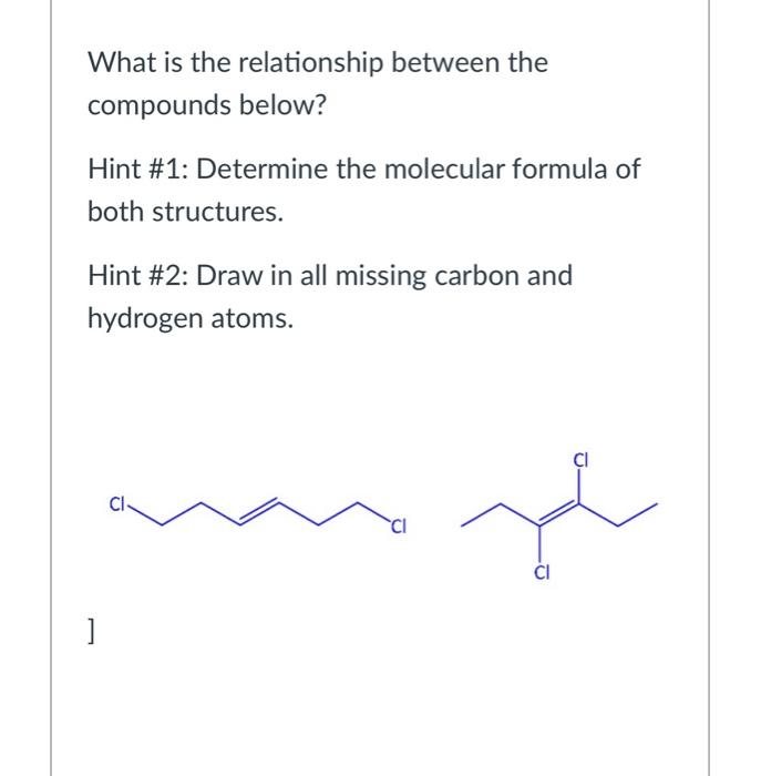 Solved What is the relationship between the compounds below? | Chegg.com