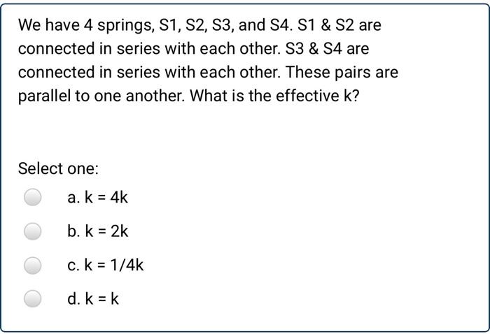 Solved We 4 springs, S2, S3, and S4. S1 & are | Chegg.com
