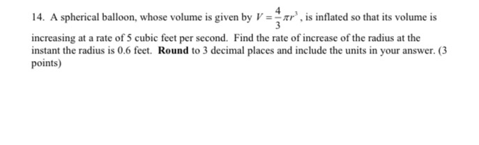 Solved 14. A Spherical Balloon, Whose Volume Is Given By V = | Chegg.com