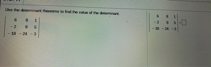 Solved Use the determinant theorems to find the value of the | Chegg.com