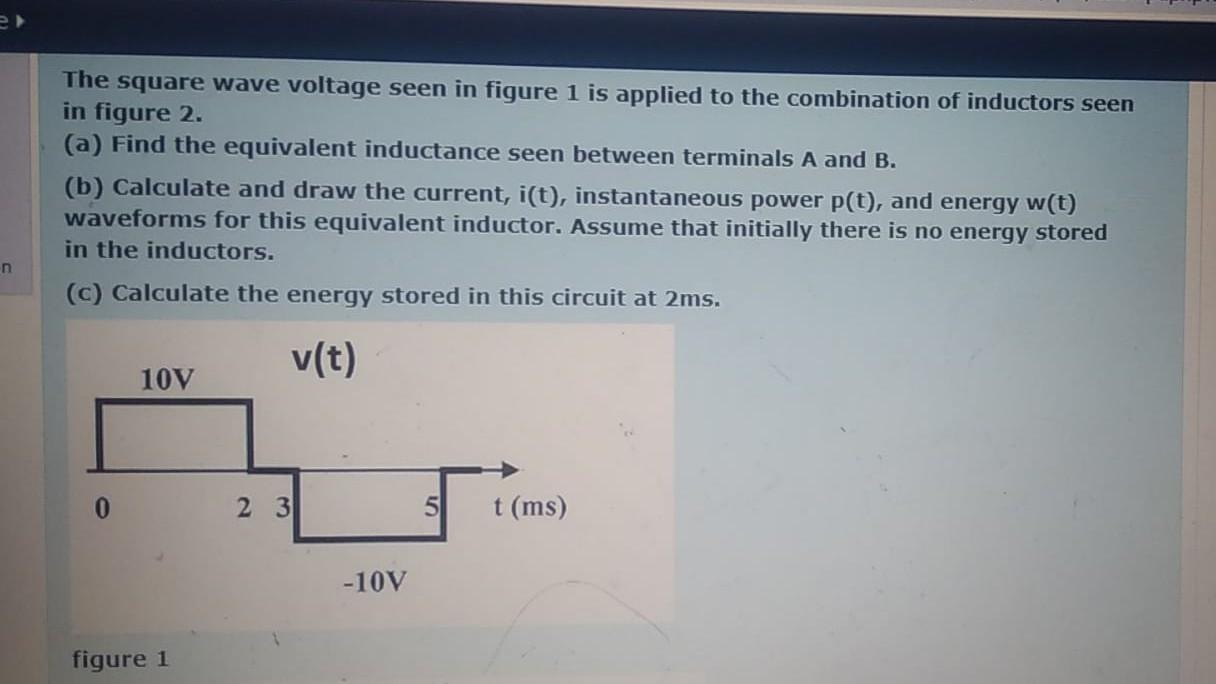 Solved The square wave voltage seen in figure 1 is applied | Chegg.com
