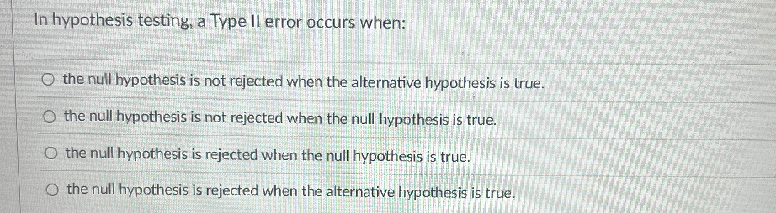 Solved In hypothesis testing, a Type II error occurs | Chegg.com