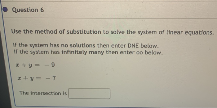 Solved Question 6 Use the method of substitution to solve | Chegg.com
