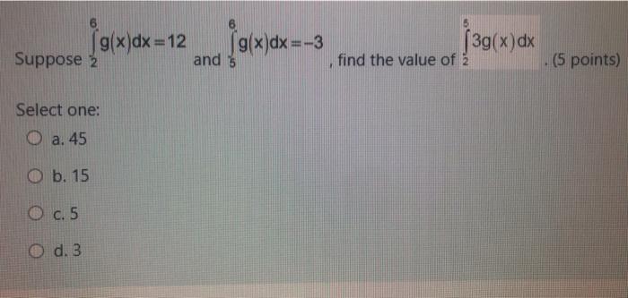 Solved G X Dx 12 G X Dx 3 J 3g X Dx Find The Value Of 2 Chegg Com