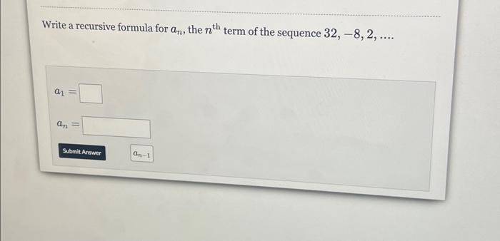 Solved Write a recursive formula for an, the nth term of | Chegg.com