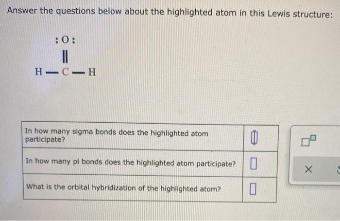 Solved Answer the questions below about the highlighted atom | Chegg.com