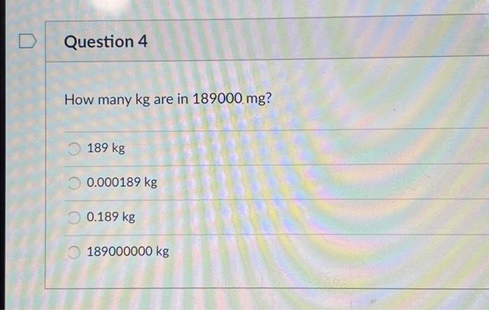 solved-question-4-how-many-kg-are-in-189000-mg-189-kg-chegg