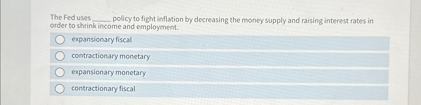 Solved The Fed uses policy to fight inflation by decreasing | Chegg.com
