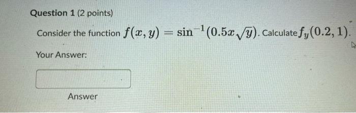 Solved Question 1 (2 points) Consider the function f(x, y) | Chegg.com
