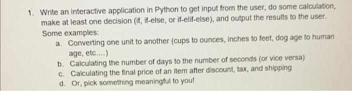 Solved 1. Write an interactive application in Python to get | Chegg.com