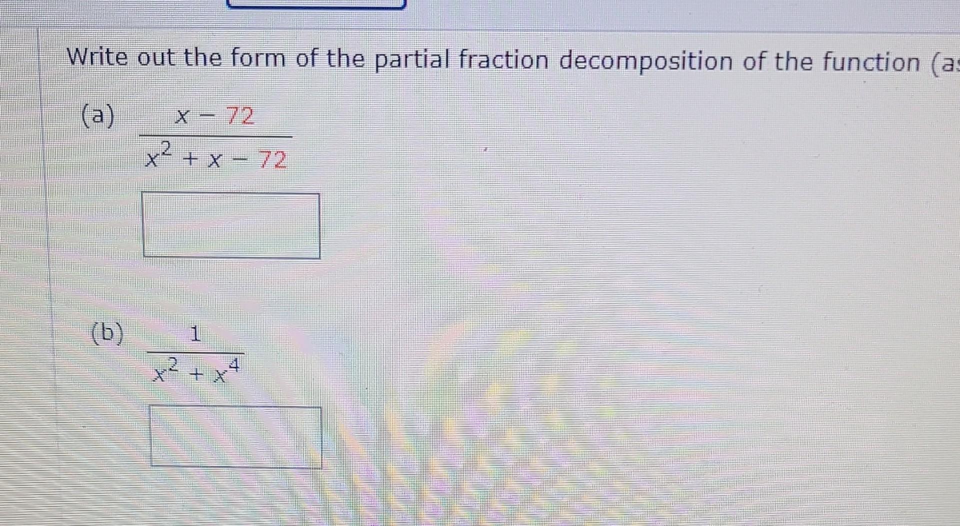 Solved Write Out The Form Of The Partial Fraction | Chegg.com