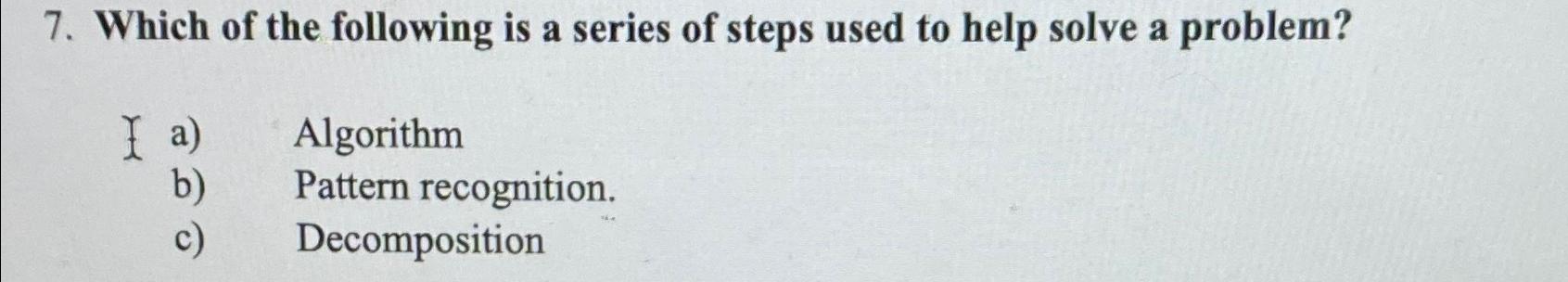 Solved Which of the following is a series of steps used to | Chegg.com