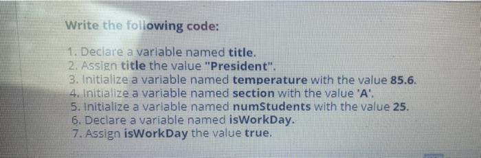 Solved Write the following code: 1. Declare a variable named | Chegg.com