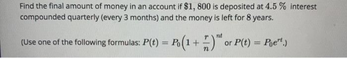 Solved Find the final amount of money in an account if | Chegg.com