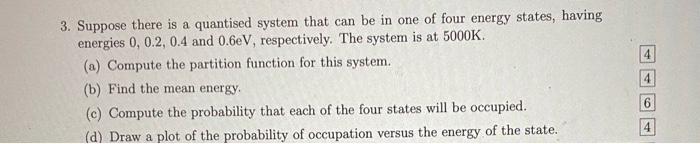 Solved 4 3. Suppose there is a quantised system that can be | Chegg.com