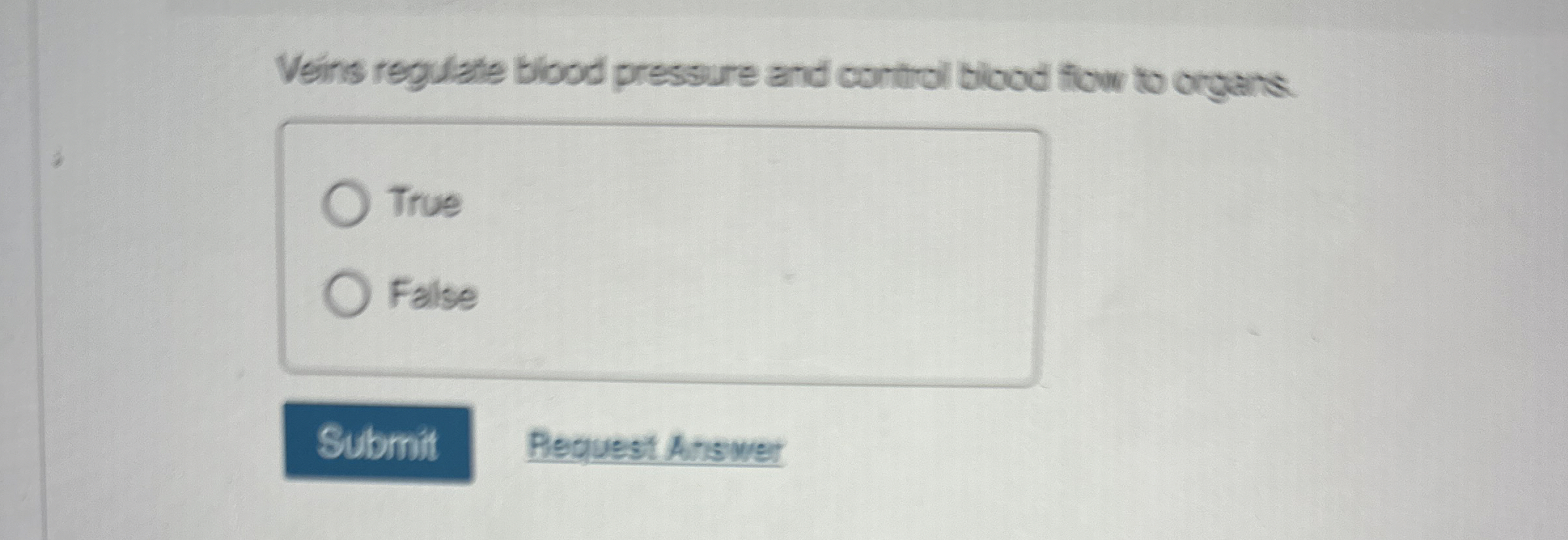 Solved Veins regulate blood pressure and control blood flow | Chegg.com