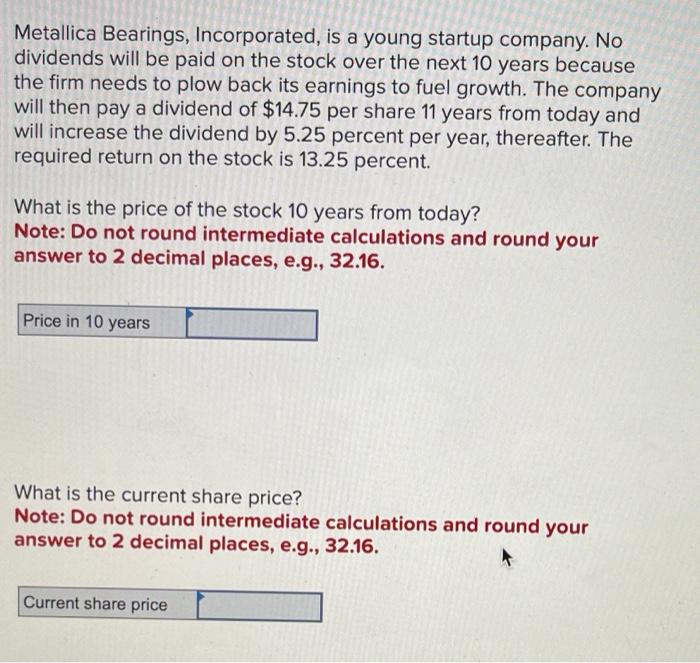 Solved Metallica Bearings, Incorporated, is a young startup