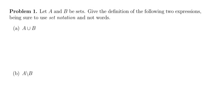 Solved Problem 1. Let A And B Be Sets. Give The Definition | Chegg.com