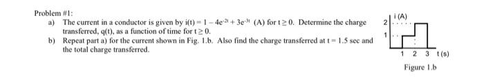Solved Problem #1: a) The current in a conductor is given by | Chegg.com
