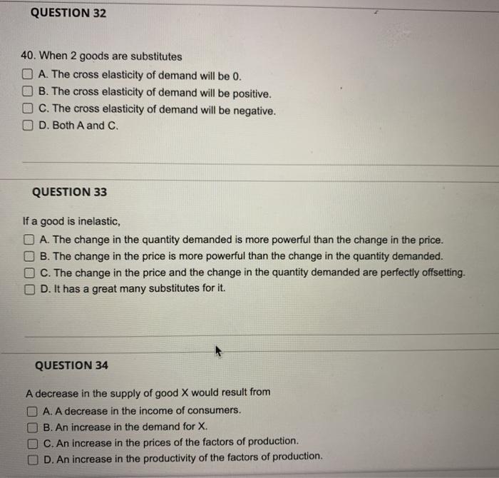 Solved QUESTION 32 40. When 2 goods are substitutes A. The | Chegg.com