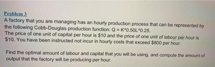 Solved Problem 3 A factory that you are managing has an | Chegg.com