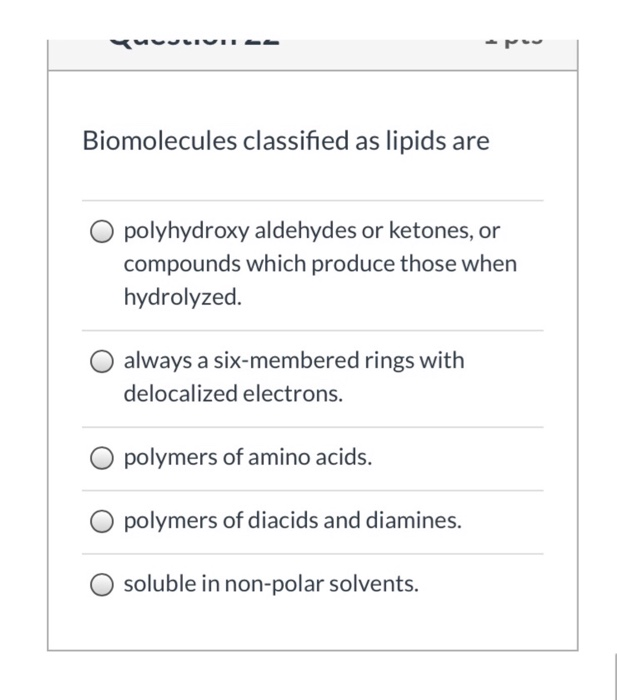 Solved Biomolecules classified as lipids are polyhydroxy
