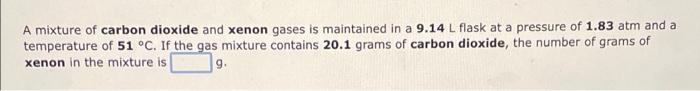 Solved A Mixture Of Carbon Dioxide And Xenon Gases Is