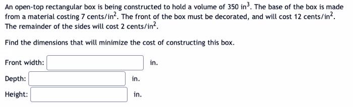 Solved An open-top rectangular box is being constructed to | Chegg.com