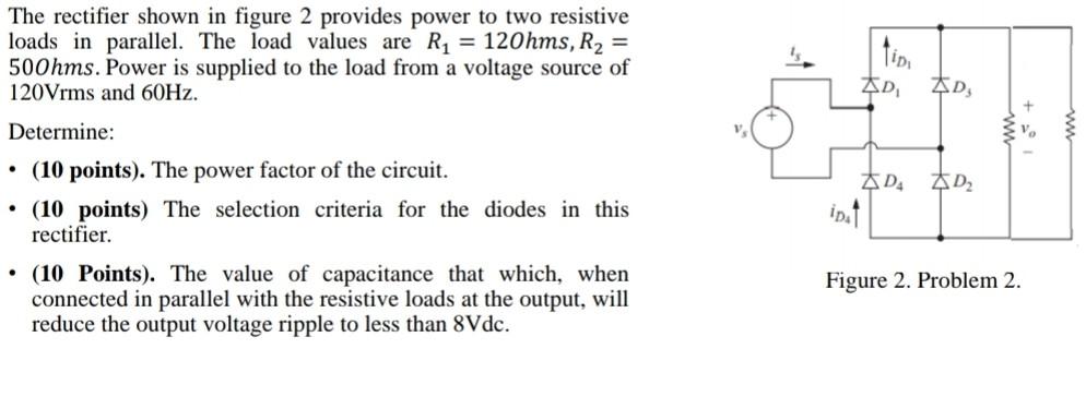 Solved The rectifier shown in figure 2 provides power to two | Chegg.com